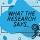 What Research Says?